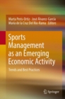 Sports Management as an Emerging Economic Activity : Trends and Best Practices - Book