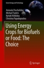 Using Energy Crops for Biofuels or Food: The Choice - Book