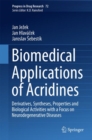 Biomedical Applications of Acridines : Derivatives, Syntheses, Properties and Biological Activities with a Focus on Neurodegenerative Diseases - Book