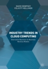 Industry Trends in Cloud Computing : Alternative Business-to-Business Revenue Models - Book