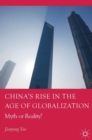 China's Rise in the Age of Globalization : Myth or Reality? - Book