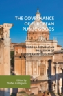 The Governance of European Public Goods : Towards a Republican Paradigm of European Integration - Book
