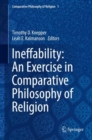 Ineffability: An Exercise in Comparative Philosophy of Religion - Book