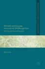 Honneth and Everyday Intercultural (Mis)Recognition : Work, Marginalisation and Integration - Book