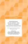 Professional Development and Quality in Early Childhood Education : Comparative European Perspectives - Book