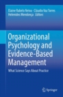 Organizational Psychology and Evidence-Based Management : What Science Says About Practice - Book