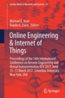 Online Engineering & Internet of Things : Proceedings of the 14th International Conference on Remote Engineering and Virtual Instrumentation REV 2017, held 15-17 March 2017, Columbia University, New Y - Book