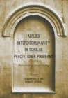 Applied Interdisciplinarity in Scholar Practitioner Programs : Narratives of Social Change - Book