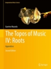 The Topos of Music IV: Roots : Appendices - Book