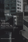 The Urban Political : Ambivalent Spaces of Late Neoliberalism - Book