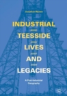 Industrial Teesside, Lives and Legacies : A post-industrial geography - Book