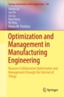 Optimization and Management in Manufacturing Engineering : Resource Collaborative Optimization and Management through the Internet of Things - Book