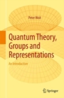 Quantum Theory, Groups and Representations : An Introduction - Book