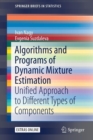 Algorithms and Programs of Dynamic Mixture Estimation : Unified Approach to Different Types of Components - Book