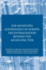 Sub-Municipal Governance in Europe : Decentralization Beyond the Municipal Tier - Book