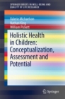 Holistic Health in Children: Conceptualization, Assessment and Potential - Book