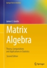Matrix Algebra : Theory, Computations and Applications in Statistics - Book