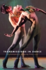 Transmissions in Dance : Contemporary Staging Practices - Book