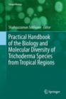 Practical Handbook of the Biology and Molecular Diversity of Trichoderma Species from Tropical Regions - Book