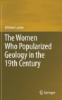 The Women Who Popularized Geology in the 19th Century - Book