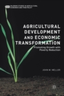 Agricultural Development and Economic Transformation : Promoting Growth with Poverty Reduction - Book