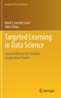 Targeted Learning in Data Science : Causal Inference for Complex Longitudinal Studies - Book
