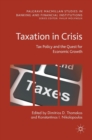 Taxation in Crisis : Tax Policy and the Quest for Economic Growth - Book