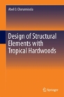 Design of Structural Elements with Tropical Hardwoods - Book