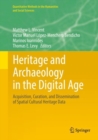 Heritage and Archaeology in the Digital Age : Acquisition, Curation, and Dissemination of Spatial Cultural Heritage Data - Book