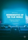 Hermeneutics of the Film World : A Ricoeurian Method for Film Interpretation - Book