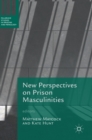 New Perspectives on Prison Masculinities - Book