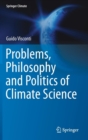Problems, Philosophy and Politics of Climate Science - Book