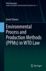 Environmental Process and Production Methods (PPMs) in WTO Law - Book