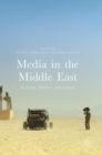 Media in the Middle East : Activism, Politics, and Culture - Book