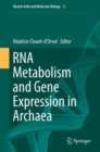 RNA Metabolism and Gene Expression in Archaea - Book