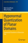 Hyponormal Quantization of Planar Domains : Exponential Transform in Dimension Two - Book