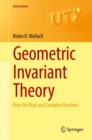 Geometric Invariant Theory : Over the Real and Complex Numbers - Book