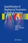 Quantification of Biophysical Parameters in Medical Imaging - Book