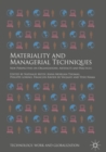 Materiality and Managerial Techniques : New Perspectives on Organizations, Artefacts and Practices - Book