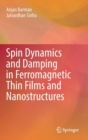 Spin Dynamics and Damping in Ferromagnetic Thin Films and Nanostructures - Book