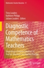 Diagnostic Competence of Mathematics Teachers : Unpacking a Complex Construct in Teacher Education and Teacher Practice - Book
