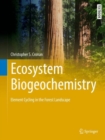 Ecosystem Biogeochemistry : Element Cycling in the Forest Landscape - Book