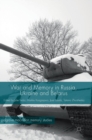War and Memory in Russia, Ukraine and Belarus - Book