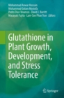 Glutathione in Plant Growth, Development, and Stress Tolerance - Book