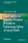 Food Safety for Farmers Markets:  A Guide to Enhancing Safety of Local Foods - Book