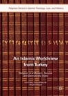 An Islamic Worldview from Turkey : Religion in a Modern, Secular and Democratic State - Book
