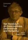 Ted Honderich on Consciousness, Determinism, and Humanity - Book