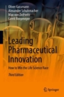 Leading Pharmaceutical Innovation : How to Win the Life Science Race - Book