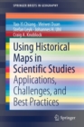 Using Historical Maps in Scientific Studies : Applications, Challenges, and Best Practices - Book