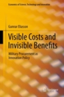 Visible Costs and Invisible Benefits : Military Procurement as Innovation Policy - Book
